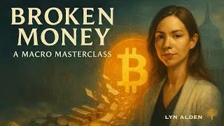 Broken Money with Lyn Alden: The Technological Arc of Money and Power