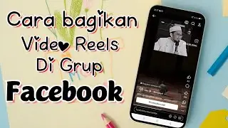 Cara bagikan video reels di grup facebook.