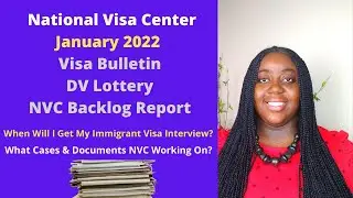January 2022 Visa Bulletin, DV Lottery | NVC Backlog Report | What Cases & Documents NVC Working on?