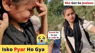 Meri Shaadi Fix Ho Gyi😓-Isko Pyar Ho Gya h😍🥰-She Get so Jealous😡