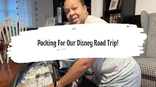 Packing For Our Disney World Road Trip!