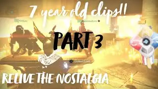 RELIVE THE DESTINY 1 NOSTALGIA!! DECADE OLD FOOTAGE!! 7 YEAR OLD D1 CLIPS!! (PART 3)