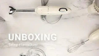 Unboxing - Smeg Stavmikser