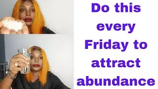 Do this every friday to end poverty and bad luck