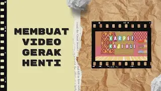 Membuat Video Gerak Henti