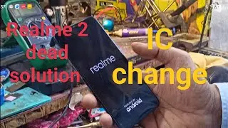 Realme 2 dead solution||IC change||pmi632 IC change||dead phone solve