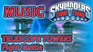 [♪♫] Telescope Towers - Fight/Battle | Skylanders Trap Team Music