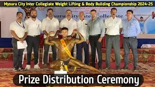 Prize Distribution: Mysuru City Inter Collegiate Weight Lifting & Best Physique Championship 2024-25