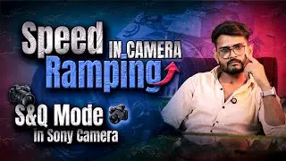 🔥 Speed Ramping Directly In-Camera | Sony Camera S&Q Mode Explained
