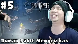 Rumah Sakit Horror - Little Nightmares 2 Indonesia - Part 5