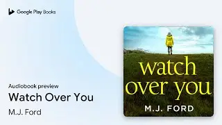 Watch Over You by M.J. Ford &middot; Audiobook preview