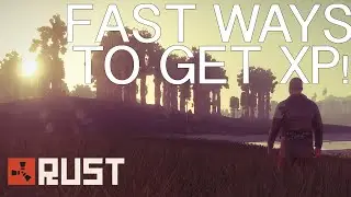 Rust: XP System - How To Get XP Fast!