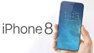 Check Out These Amazing iPhone 8 Rumors