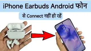 iPhone earbuds not connected in Android phone / how to connect apple airpods to android 