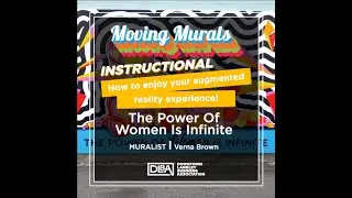 Moving Murals: HOW TO Instructional Video The Power of Women Is Infinite