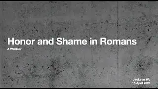 Honor and Shame in Romans (Webinar)