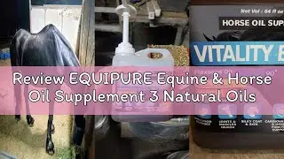Review EQUIPURE Equine & Horse Oil Supplement 3 Natural Oils Flaxseed Sunflower Carrot Omega 3 6 9 V