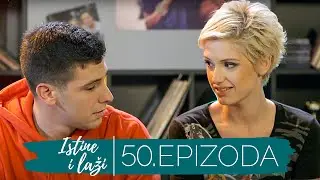 Istine i Laži | Sezona 01 | Epizoda 50 (domaća serija)