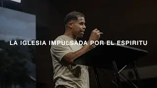 La Iglesia Impulsada por el Espiritu | Pentecostes | Pastor Frankel Suero