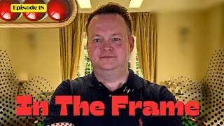 In The Frame - Episode 18