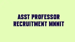 Asst Professor Recruitment MNNIT