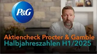 Aktiencheck Procter & Gamble - Halbjahreszahlen H1/2025