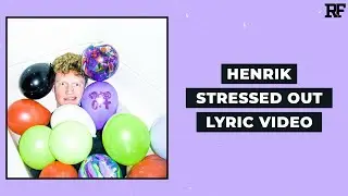 Henrik - STRESSED OUT (Lyrics)