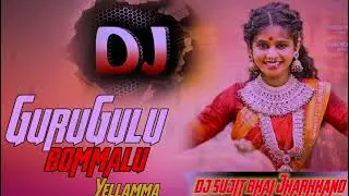 Gurugulu byommalu Yellamma new dj remix song 2025 dj sujit Jharkhand 