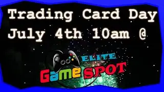 July 4th Card Show At Elite Game Spot in Creswell Oregon