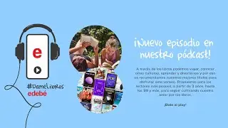 PODCAST #DameLibros | CAP 35. Lecturas Veraniegas: Recomendaciones Edebé