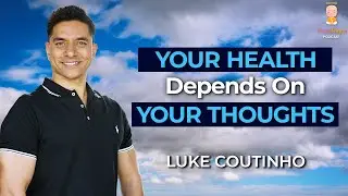 The Mind-Body Connection: Transform Your Health Through Thought | Luke Coutinho & BK Shivani