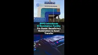 EPFO Introduces E-Nomination Facility For Easier Beneficiary Nomination | The Logical Indian