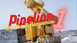 Pipeline Wrecks & Recoveries 1