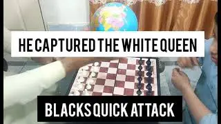 He Captured the white Queen | Black quick attack