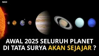 JANGAN LEWATKAN ! Benarkah Awal 2025 Planet di Tata Surya Akan Sejajar ?