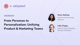 From Personas to Personalization: Unifying Product & Marketing Teams