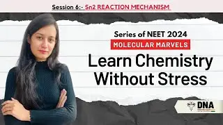 Sn2 Reaction Mechanism | #neet 2024 | #chemistry | Session 6 | Molecular Marvels #neetpreparation