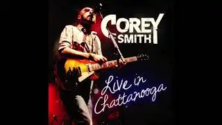 Corey Smith - Maybe Next Year (Live in Chattanooga)