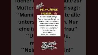 Die 16-j&auml;hrige Tochter  #Lustig #Comedydeutsch #Deutscherhumor #Witzig #Tochterrwitze #Shorts