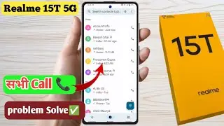 realme 15t 5g call problem, realme 15t 5g call is not working, realme 15t 5g call is not working