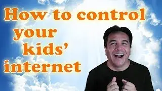 How to Control Your Kids' Internet
