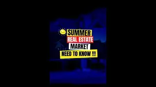 What you NEED to KNOW for the Summer Real Estate Market #Shorts