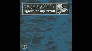 Space Ghost &ndash; Aquarium Nightclub  (Tartelet Records, 2019)