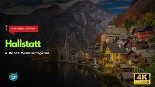Hallstatt | Austria | A Beautiful UNESCO World Heritage Town | 4k Video