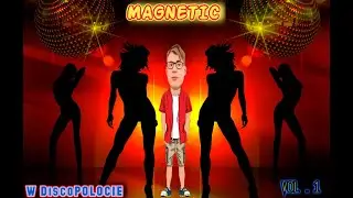 Magnetic - W DiscoPolocie Vol 1  #Discopolo2021 #Magnetic #SYLWESTER2021/2022 #DISCOPOLO #COVER