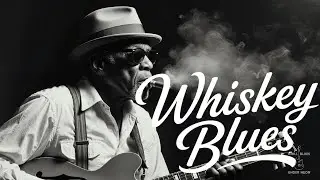 Relaxing Whiskey Blues Playlist | Smooth Blues for Evening Calm