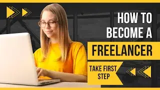 How to Start Freelancing! Take the first step to start your freelancing journey