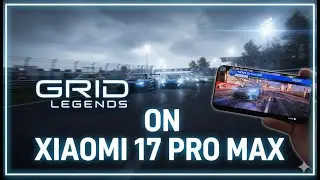 Xiaomi 17 Pro Max: Легенды GRID&trade; &mdash; Сгорит ли оно? (SD 8 Elite Gen 5)