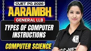 CUET PG 2026 General LLB | Types of Computer Instructions | CUET PG Computer Science | PW