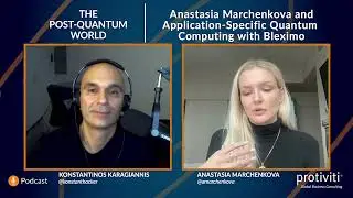 Application-Specific Quantum Computing &ndash; Preview Episode 45 with Anastasia Marchenkova Bleximo